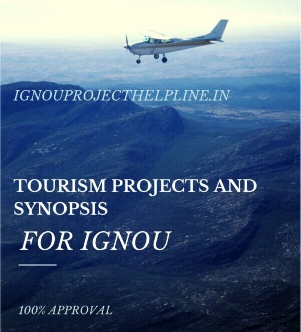 IGNOU MASTER OF TOURISM & TRAVEL MANAGEMENT (MTTM) PROJECTS AND SYNOPSIS MTTM-16